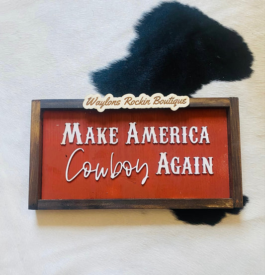 Make America Cowboy Again Home Decor (8x18)
